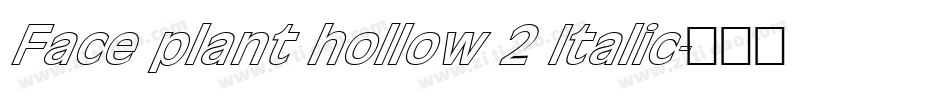 Face plant hollow 2 Italic字体转换